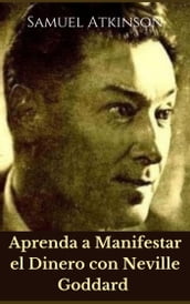 Aprenda a Manifestar el Dinero con Neville Goddard