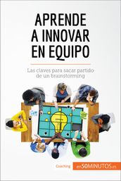 Aprende a innovar en equipo