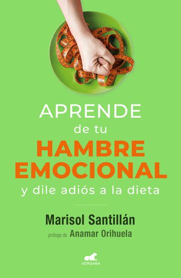 Aprende de tu hambre emocional y dile adiós a la dieta - Marisol Santillán