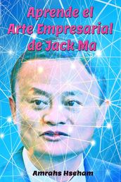 Aprende el Arte Empresarial de Jack Ma