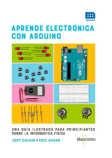 Aprende electrónica con Arduino - Eric Hagan - Jody Culkin
