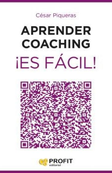 Aprender coaching ¡Es fácil! Ebook - Cesar Piqueras Gomez de Albacete