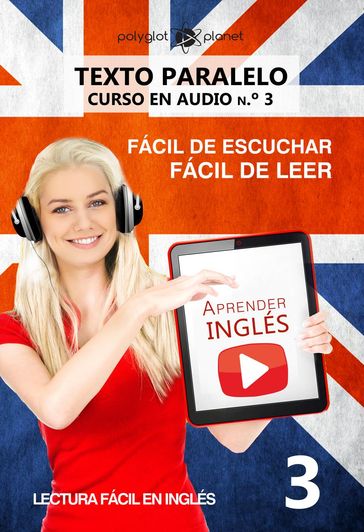 Aprender inglés   Fácil de leer   Fácil de escuchar   Texto paralelo CURSO EN AUDIO n.º 3 - Polyglot Planet
