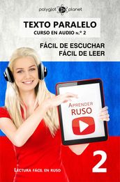 Aprender ruso   Fácil de leer   Fácil de escuchar   Texto paralelo CURSO EN AUDIO n.º 2