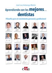 Aprendiendo de los mejores... dentistas. Filosofía para el crecimiento personal y profesional