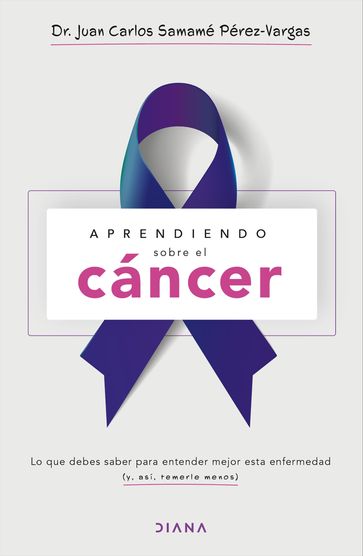 Aprendiendo sobre el cáncer - Juan Carlos Samamé Pérez-Vargas
