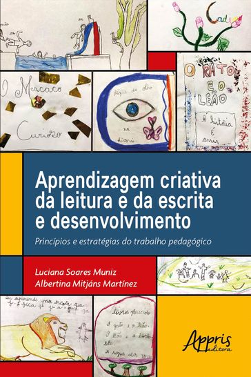 Aprendizagem Criativa da Leitura e da Escrita e Desenvolvimento - Albertina Mitjáns Martínez - Luciana Soares Muniz