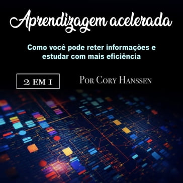 Aprendizagem acelerada - Cory Hanssen