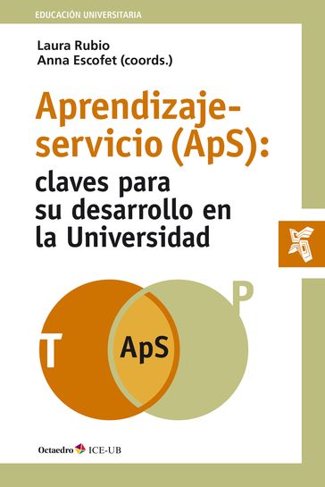 Aprendizaje-servicio (ApS): claves para su desarrollo en la universidad - Anna Escofet Roig - Laura Rubio Serrano