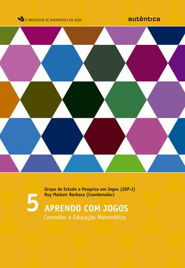 Aprendo com jogos - Grupo de Estudo e Pesquisa em Jogos (GEP-J) - Ruy Madsen Barbosa