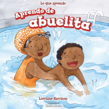 Aprendo de abuelita (I Learn from My Grandma) - Lorraine Harrison