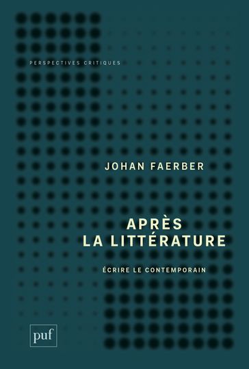 Après la littérature - Johan Faerber