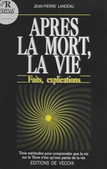 Après la mort, la vie : faits, explications - Jean-Pierre Lanceau