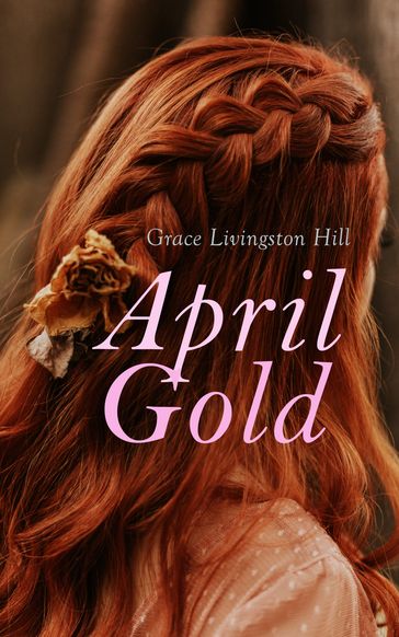 April Gold - Grace Livingston Hill