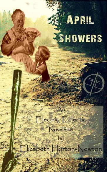 April Showers: An Electric Eclectic Book - Elizabeth Horton-Newton