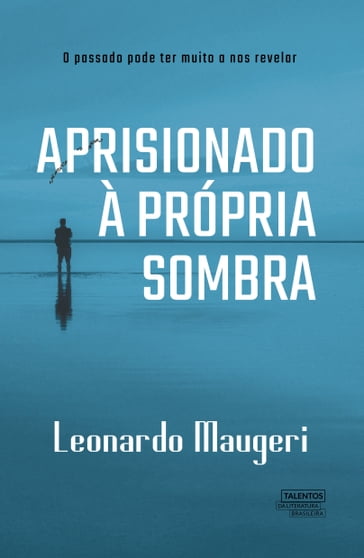 Aprisionado à própria sombra - Leonardo Maugeri