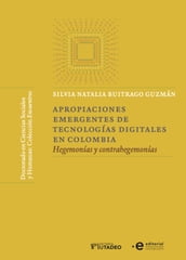 Apropiaciones emergentes de tecnologías digitales en Colombia