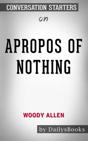 Apropos of Nothing byWoody Allen:Conversation Starters - dailyBooks