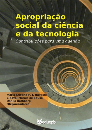 Apropriação social da ciência e da tecnologia - Cidoval Morais de Sousa - Danilo Rothberg - Maria Cristina Piumbato Innocentini Hayashi