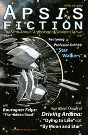 Apsis Fiction Volume 4, Issue 2: Aphelion 2016