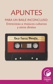 Apuntes para un baile inconcluso. Entrevista a músicos cubanos y otros diretes