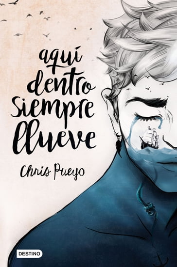 Aquí dentro siempre llueve - Chris Pueyo