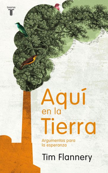 Aquí en la Tierra - Tim Flannery