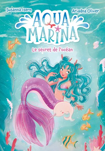 Aqua Marina - Tome 1 - Le secret de l'océan - Susanna Isern