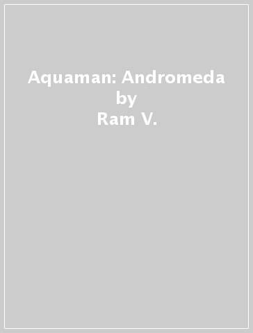 Aquaman: Andromeda - Ram V. - Christian Ward