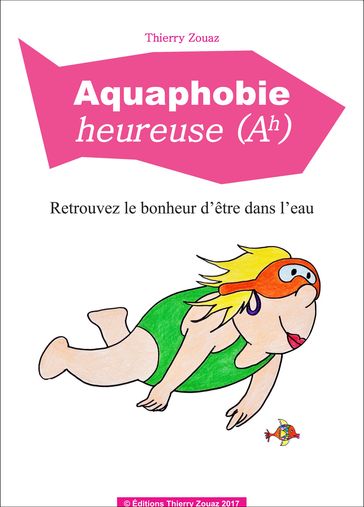 Aquaphobie heureuse - Thierry Zouaz