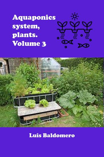 Aquaponics System, Plants. Volume 3 - Luis Baldomero Pariapaza Mamani