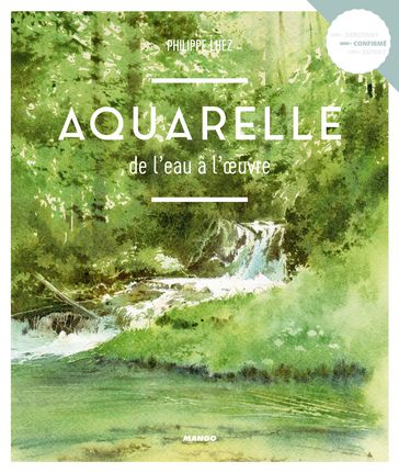 Aquarelle, de l'eau à l'œuvre - Philippe Lhez