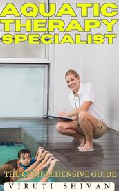 Aquatic Therapy Specialist - The Comprehensive Guide