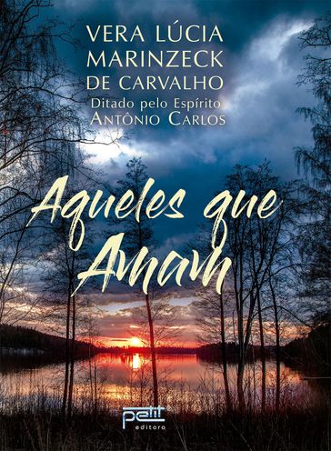 Aqueles que amam - Antonio Carlos - Vera Lúcia Marinzeck de Carvalho