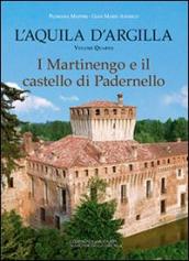 L Aquila d argilla. Vol. 4: I Martinengo e il castello di Padernello