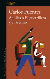 Aquiles o El guerrillero y el asesino