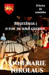 Aquitânia - o fim de uma guerra