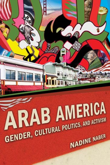 Arab America - Nadine Naber