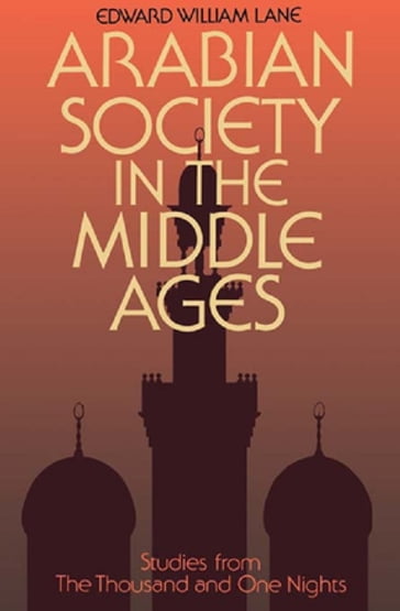 Arabian Society Middle Ages - Clifford Edmund Bosworth - Edward William Lane - Stanley Lane-Poole