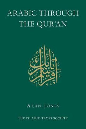 Arabic Through the Qur'an - Alan Jones