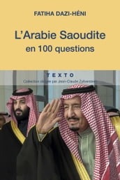 L Arabie saoudite en 100 questions
