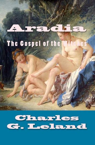 Aradia: The Gospel of Witches - Charles Leland