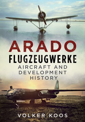 Arado Flugzeugwerke - Volker Koos