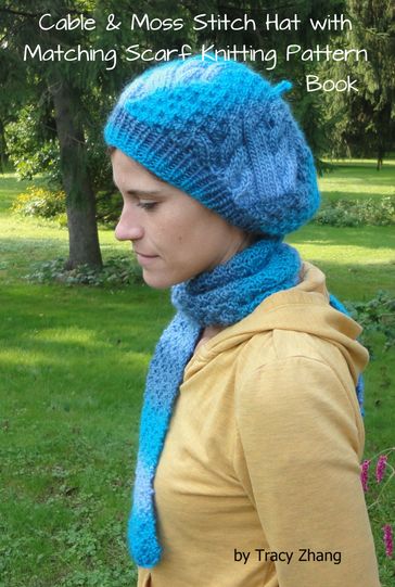 Aran Inspired Cable and Moss Stitch Hat with Matching Scarf Knitting Pattern Book - Tracy Zhang