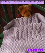 Aran Trinity and Double Cable Crib Quilt Knitting Pattern