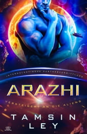 Arazhi: Eine Spicy SciFi Alien Gestaltwandler Romanze