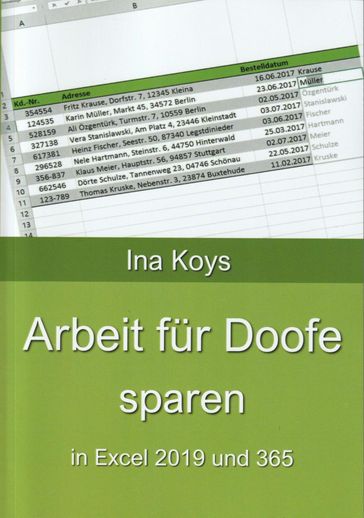 Arbeit für Doofe sparen: In Excel 2019 und 365 - Ina Koys