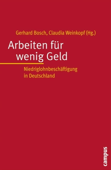 Arbeiten für wenig Geld - Claudia Weinkopf - Karen Jaehrling - Thorsten Kalina - Dorothea Voss-Dahm - Lars Czommer - Achim Vanselow - Gerhard Bosch - Robert M. Solow