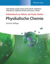 Arbeitsbuch zu Atkins, de Paula, Keeler Physikalische Chemie