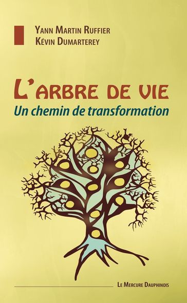 L'Arbre de Vie - Un chemin de transformation - Yann Martin-Ruffier - Kévin Dumarterey